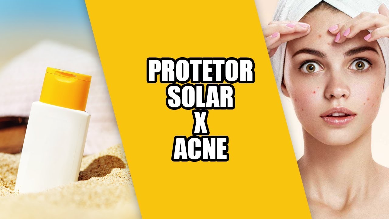Como utilizar o protetor solar na pele com acne e/ou oleosa - YouTube Dra. Natalie