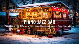 Piano Jazz Bar  Smooth Jazz For Relaxing Nights - Calm Background Music in Cozy Bar Ambience