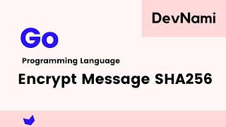 Go language - How to Encrypt Message with SHA256