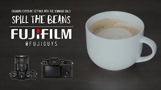 Changing Exposure Settings with the Command Dials - Spill the Beans - Fuji Guys