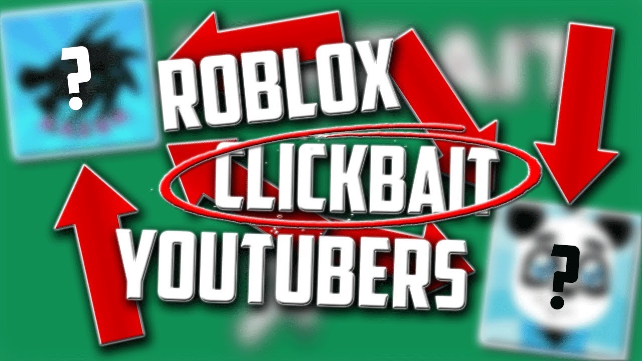 Roblox Clickbait Youtubers Youtube - click baiters roblox