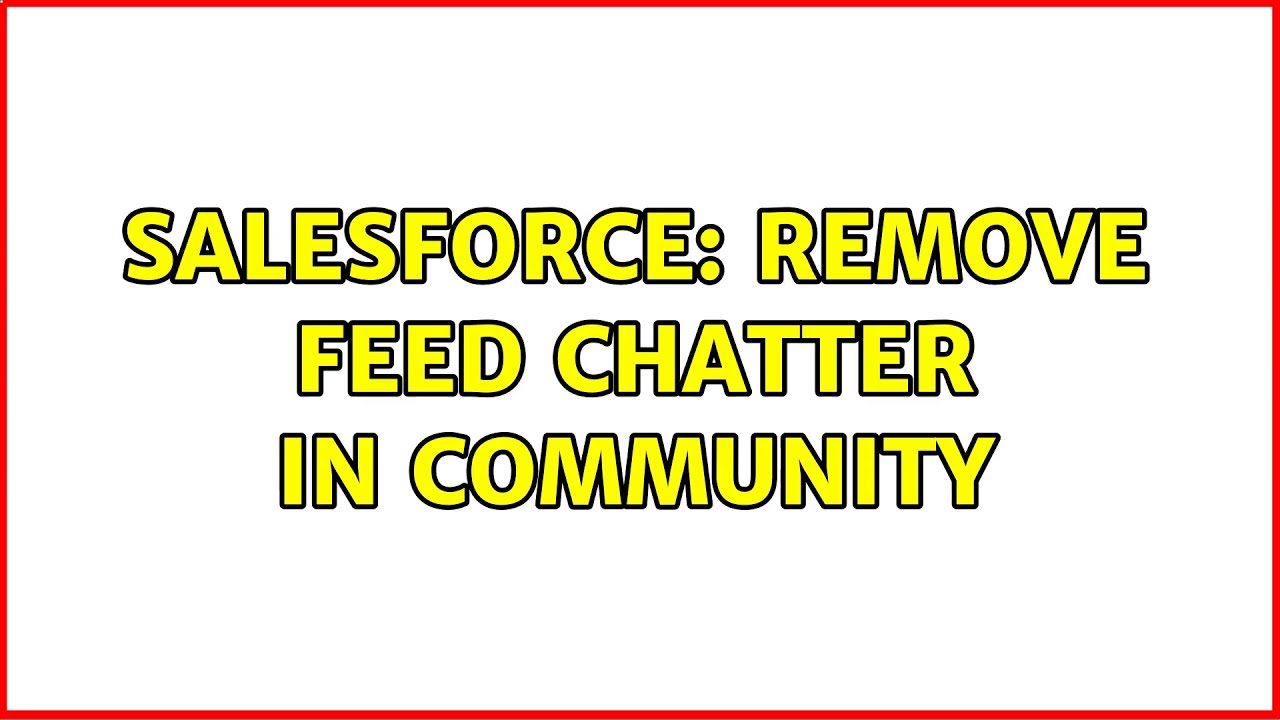 Salesforce: Remove Feed Chatter In Community