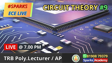 LIVE @ 7.20 PM: TRB Polytechnic lecturer- ECE Circuit Theory 09 | Admissions Open ! Sparks Academy