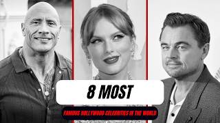 8 Most Famous Hollywood Celebrities in the World! (You Won’t Believe #1)