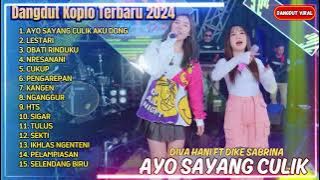 DIKE SABRINA feat. DIVA HANI - AYO SAYANG CULIK AKU DONG | FULL ALBUM DANGDUT KOPLO TERBARU 2024