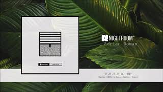 Adrian Roman - C.H.I.C.O. (Martin HERRS & Jesus Martino Remix) [Night Room Records - NRR004]