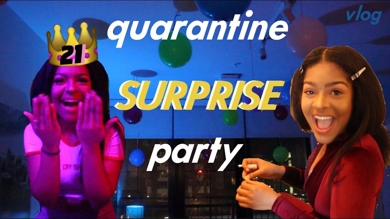 QUARANTINE 21ST BIRTHDAY SURPRISE!! YouTube
