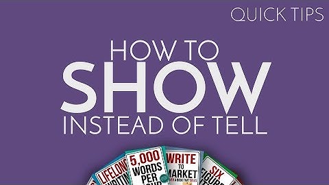 Quick Tip: How to Show Instead of Tell