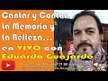 Cantar y Contar, la Memoria y la Belleza - Eduardo Guajardo en VIVO...