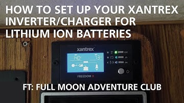 How to Set Your Inverter/Charger for Lithium Ion Batteries FT: Full Moon Adventure Club