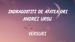 Andrei Ursu - Îndrăgostiți de atâtea ori (Versuri/Lyrics)