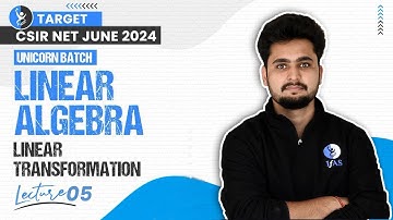 Linear Transformation Example | Linear Algebra | CSIR NET June 2024 | Lec-5 | IFAS
