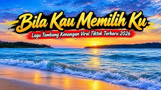 BILA KAU MEMILIH KU - BILA KAU MEMILIHKU AKU AKAN MENJAGANU - TEMBANG KENANGAN || VURAL TIKTOK 2026
