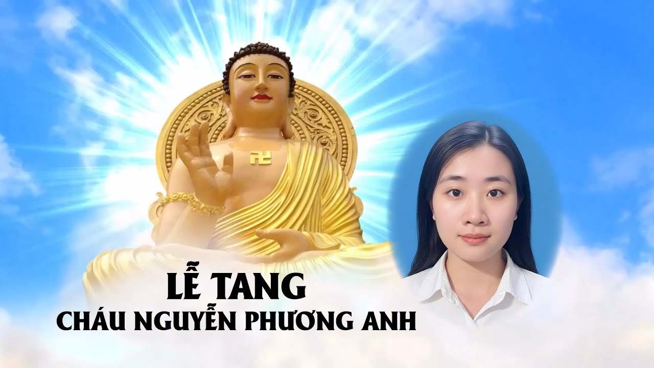 LỄ TANG CHÁU NGUYỄN PHƯƠNG ANH