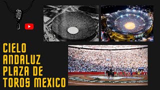 Pasodoble Cielo Andaluz - Plaza de Toros México