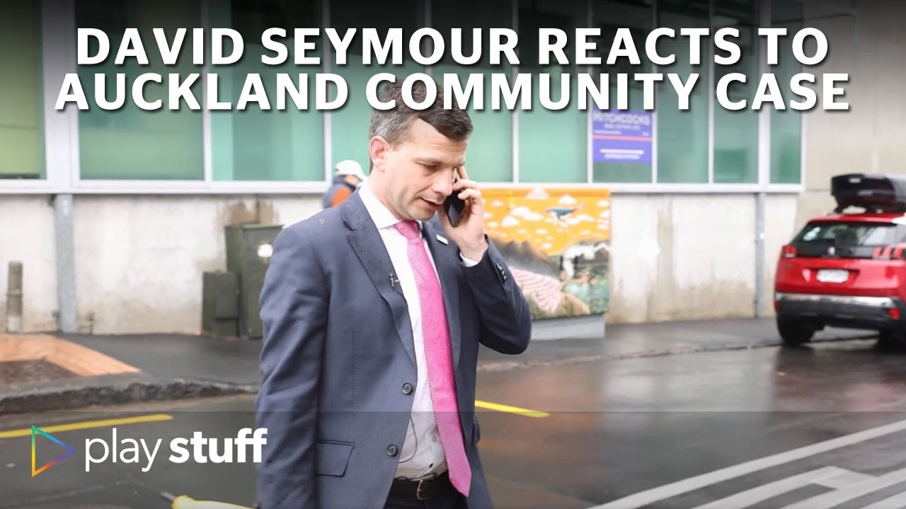 Covid-19: ACT David Seymour learns of Auckland community case (reaction) | Stuff.co.nz
