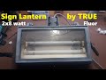 Sign lantern by true 2x8 watt fluorescent