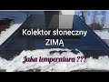 kolektor słoneczny zimą, ile ma stopni? #ŁukaszBudowlaniec.