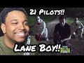 twenty one pilots- Lane Boy| REACTION*| (FIRST REACTION!!)