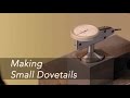 How to make a Small Dovetail How to make a Small Dovetail