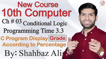 Programming Time 3.3 | C Program Student Grade Calculation Using if else | 10th Computer Science