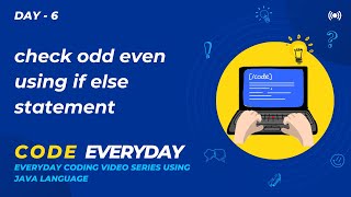 Code to check even & odd numbers using if-else in Java| Day 6 - Code Everyday
