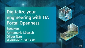 Digitalize your engineering  with TIA Portal Openness | 25 April 2017 - 5:15 pm