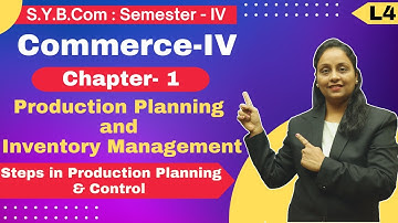 SYBCOM || Commerce || Chapter 1 | Production Planning and Management | Lecture 4 | Semester 4 |