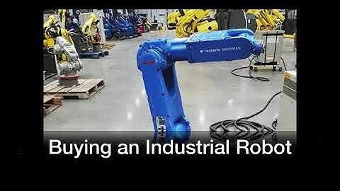 Buying an Industrial Robot - Robots Done Right