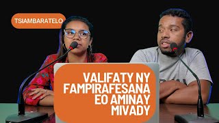 VALIFATY ny FAMPIRAFESANA eo aminay mivady (TSIAMBARATELO Spin Off)