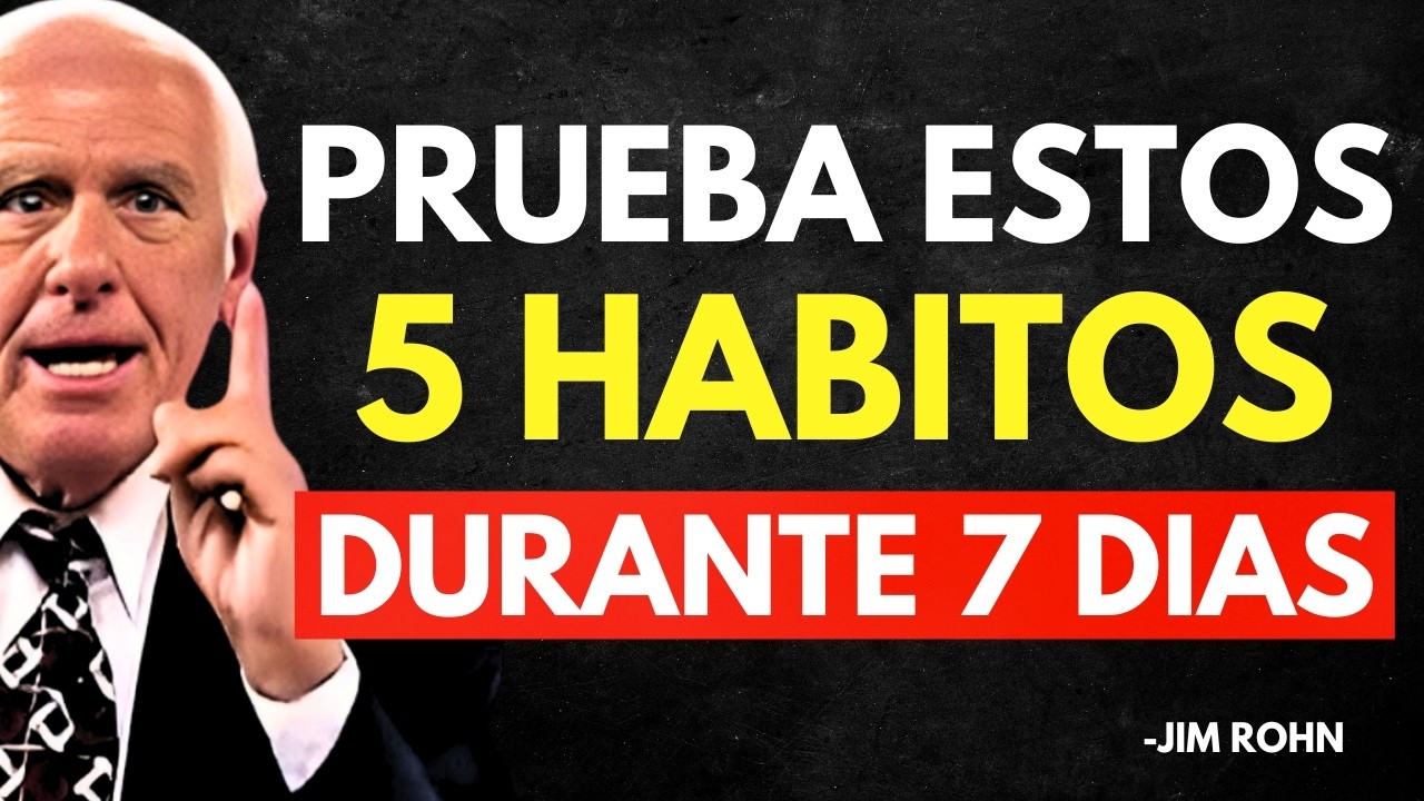 Prueba estos 5 hábitos durante 7 días, cambiaran tu vida - Jim Rohn ...