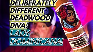 DEADWOOD DOMINICANA  IS IT THE MOST IMPORTANT CIGAR IN THE DE PORTFOLIO?