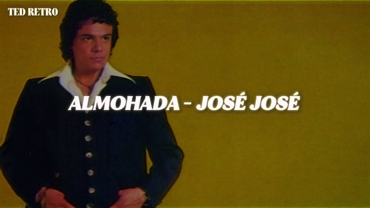 José José - Almohada (Letra/Lyrics) - YouTube