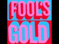 Fool's Gold - Nadine