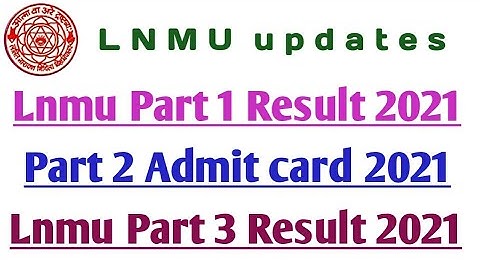 Lnmu part 1, part 2 and part 3 latest updates 2021