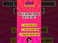 😵"What is the most common bill in the USA? #usaquiz #funquiz #usafacts #brainteaser #usashorts