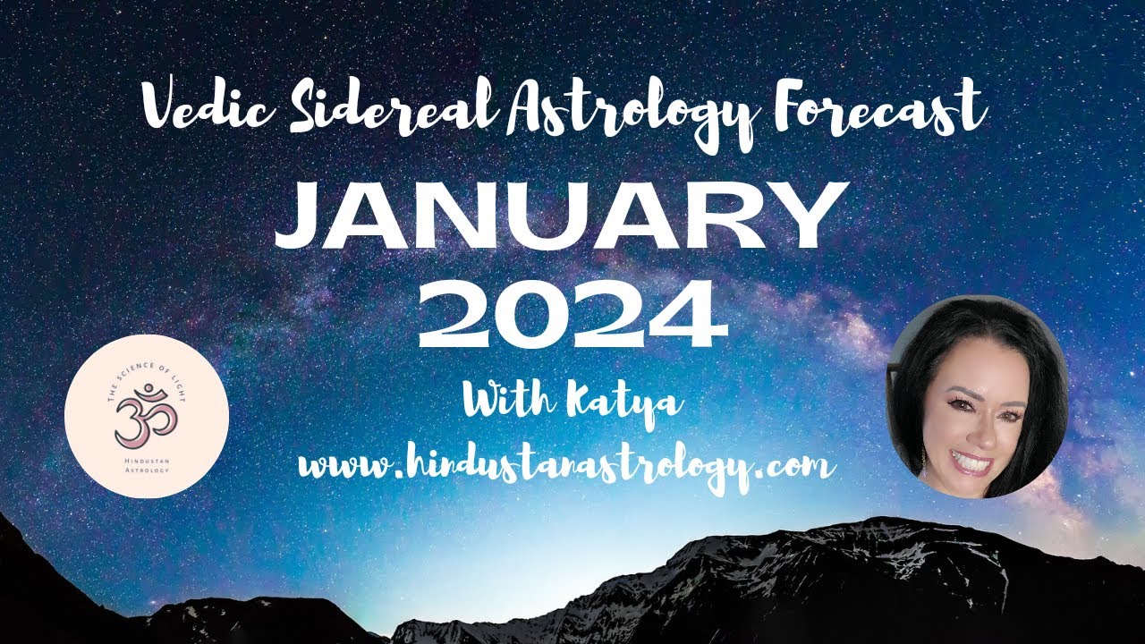 January 2024 Vedic Sidereal Astrology Forecast with Katya YouTube