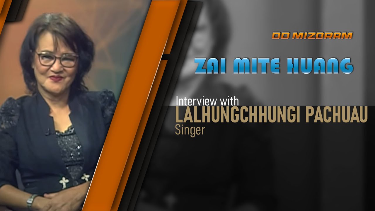 Zai mite huang | Interview with Lalhungchhungi Pachuau (Singer)