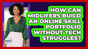 How Can Midlifers Build An Online Skill Portfolio Without Tech Struggles? - Midlife Reset Coach
