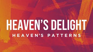 Heaven's Delight | Heaven's Patterns Series