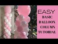 HOW TO: BASIC BALLOON COLUMN | STEP BY STEP TUTORIAL