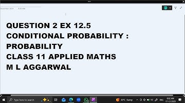 Ques 2  Ex 12.5  Conditional Probability : Probability: Class 11 Applied Maths ML Aggarwal