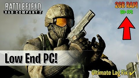 Battlefield Bad Company 2 : Ultimate Lag Fix! For Low End PCs (No Graphics Card)