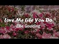 Ellie Goulding - Love Me Like You Do (Lyrics) #EllieGoulding #LoveMeLikeYouDo