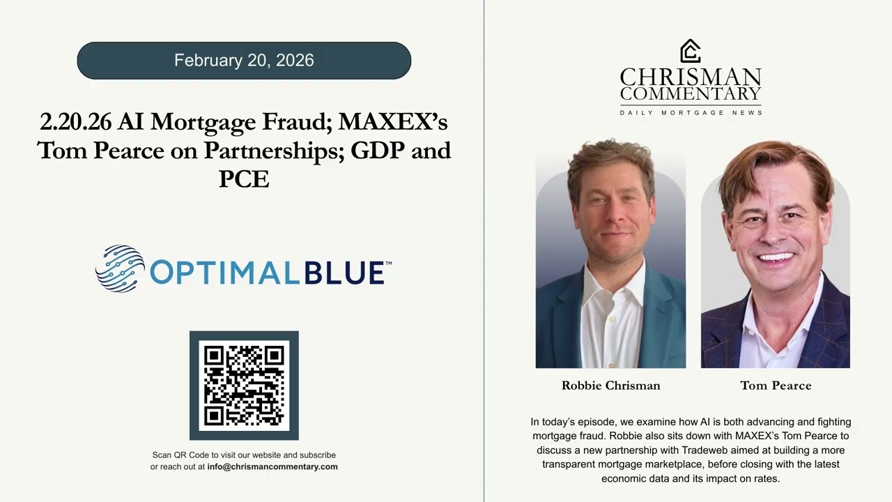 Chrisman Commentary Daily Mortgage News 02.20.26: Tom Pearce