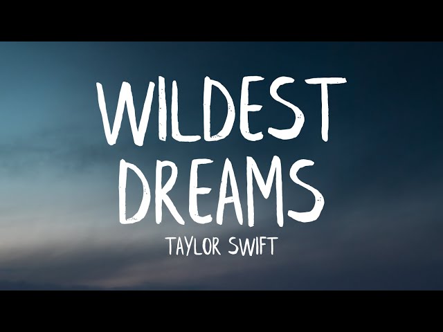 Taylor Swift - Wildest Dreams (Lyrics) class=