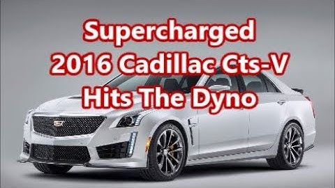 2016 Cadillac CTS-V Supercharged - Dyno Pull _ Nice Numbers!!