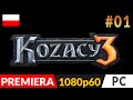 KOZACY 3 odc.1 (#01) - Polska kampania M1 - Początek | Cossacks 3 gameplay pl