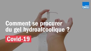 Comment se procurer du gel hydroalcoolique ?