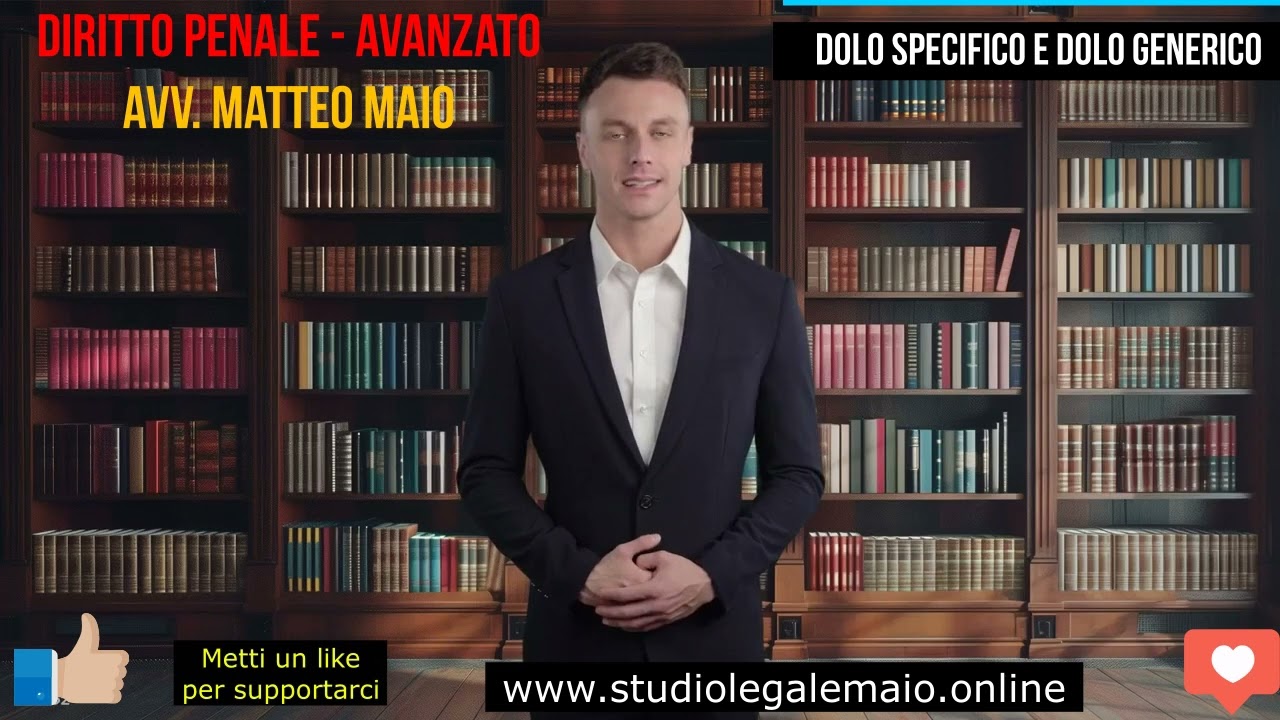 Dolo specifico e Dolo generico